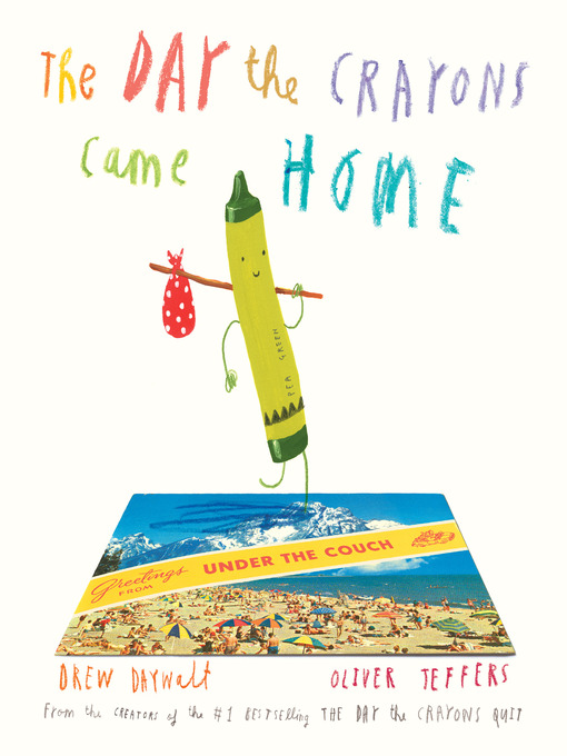 Title details for The Day the Crayons Came Home by Drew Daywalt - Wait list